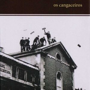 A Crime Called Freedom: Writings of Os Cangaceiros Vol. I