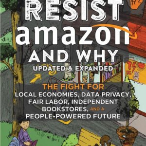 How to Resist Amazon And Why