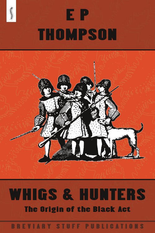 Whigs and Hunters The Origin of the Black Act