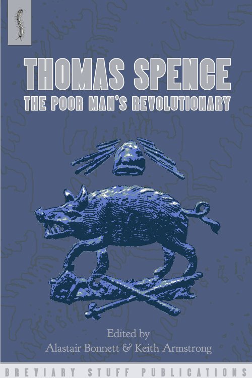Thomas Spence: The Poor Man’s Revolutionary