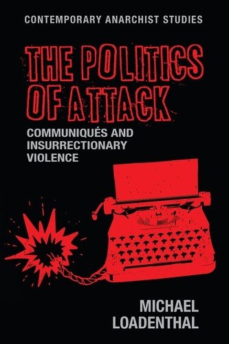 The politics of attack Communiqués and insurrectionary violence