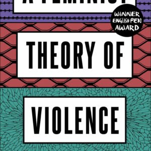 A Feminist Theory of Violence