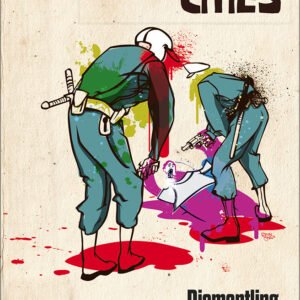 Beyond Cop Cities Dismantling State and Corporate-Funded Armies and Prisons