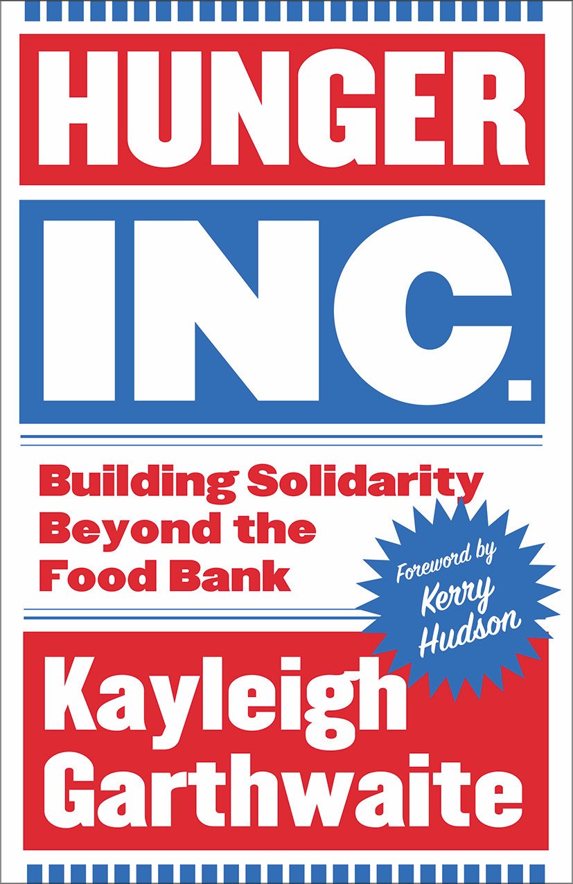 Hunger Inc: Building Solidarity Beyond the Food Bank