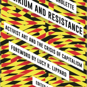 Delirium and resistance- Activist Art and the Crisis of Capitalism
