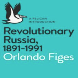 Revolutionary Russia 1891 - 1991