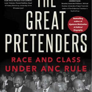 The Great Pretenders: Race and Class Under ANC Rule