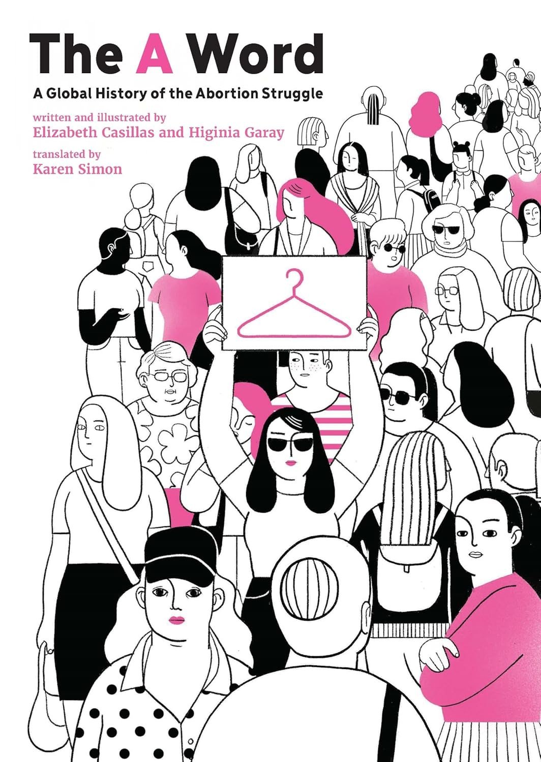 The A Word - A Global History of the Abortion Struggle