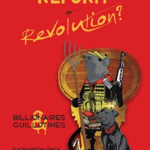 Reform or Revolution Bullionaires and Guillotines expansion pack