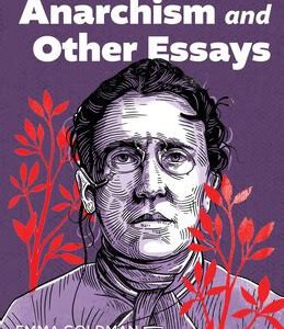 Anarchism And Other Essays (Working Classics Edition)