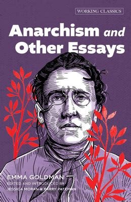 Anarchism And Other Essays (Working Classics Edition)