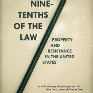 Nine-Tenths Of The Law: Property And Resistance In The United States
