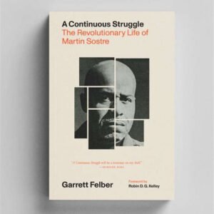 A Continuous Struggle: The Revolutionary Life of Martin Sostre