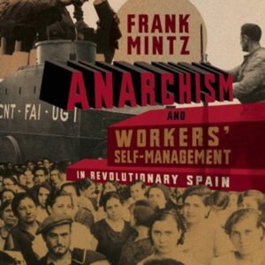 Anarchism And Workers' Self-Management In Revolutionary Spain