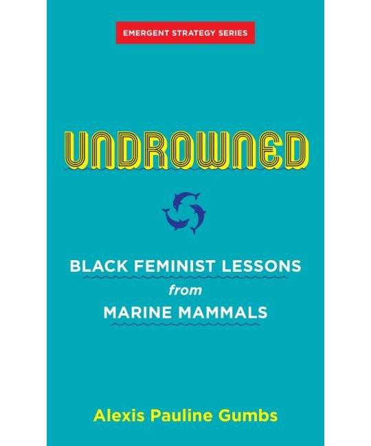 Undrowned: Black Feminist Lessons From Marine Animals