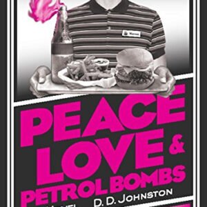 Peace Love & Petrol Bombs