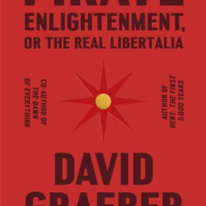 Pirate Enlightenment or The Real Libertalia