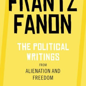 The Political Writings from Alienation and Freedom