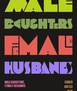 Male Daughters, Female Husbands: Gender and Sex in an African Society