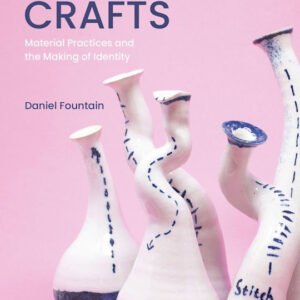 Queer Crafts: Material Practices and the Making of Identity