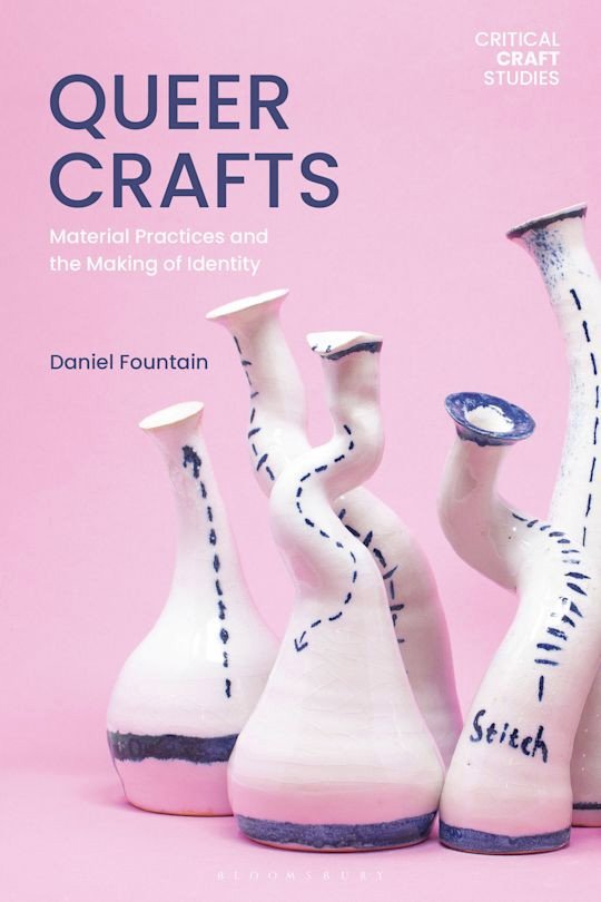 Queer Crafts: Material Practices and the Making of Identity