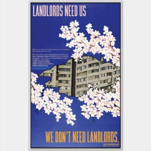 Landlords need us - we don't need landlords A2 poster