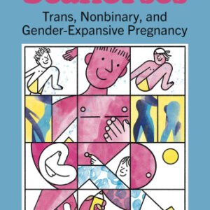 Seahorses Trans, Nonbinary, and Gener-Expansive Pregnancy