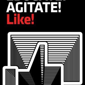 Educate Agitate Like