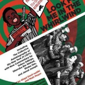 Look For Me In The Whirlwind: From The Panther 21 to 21st Century Revolutions