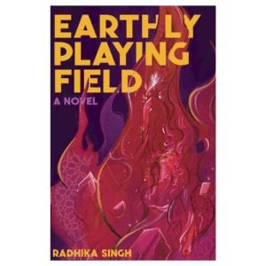 Earthly Playing Field : A Novel