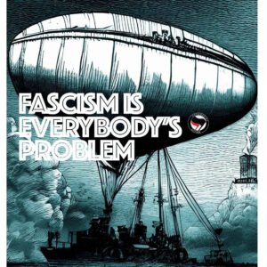 Fascism is everybody's Problem