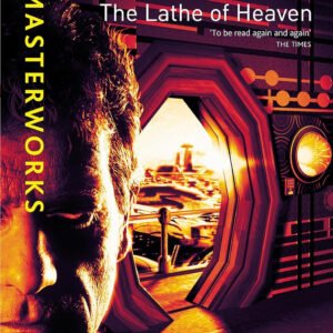 The Lathe Of Heaven (S.F. MASTERWORKS)